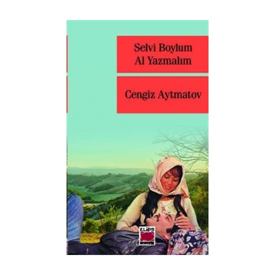 Selvi Boylum Al Yazmalım Cengiz Aytmatov Kitabı ve Fiyatı