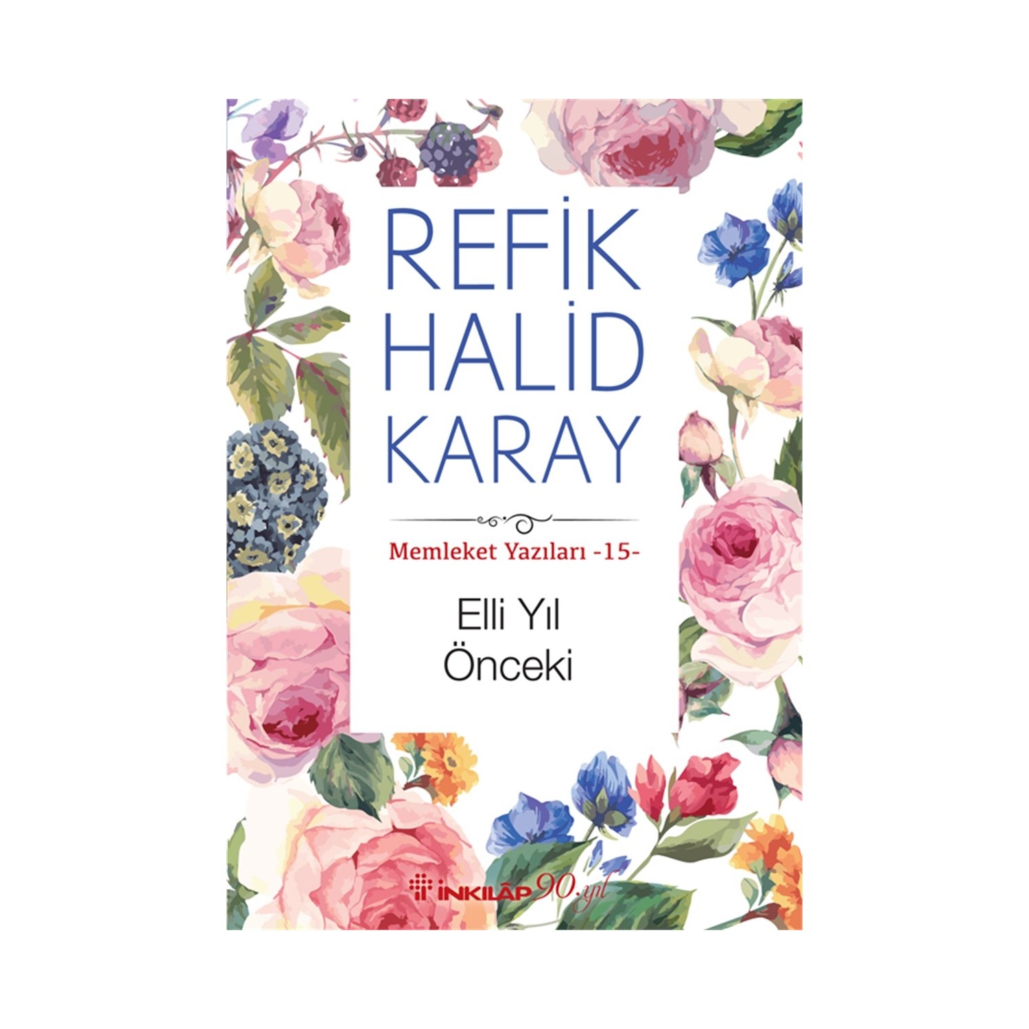 Memleket Yaz Lar Elli Y L Nceki Refik Halid Karay Kitab