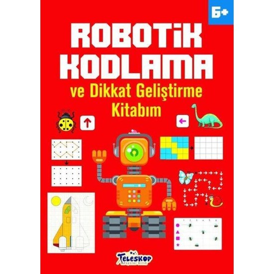 6 Yaş Robotik Kodlama ve Dikkat Geliştirme Kitabım Kitabı