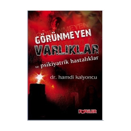 Görünmeyen Varlıklar ve Psikiyatrik Hastalıklar Kitabı ve Fiyatı