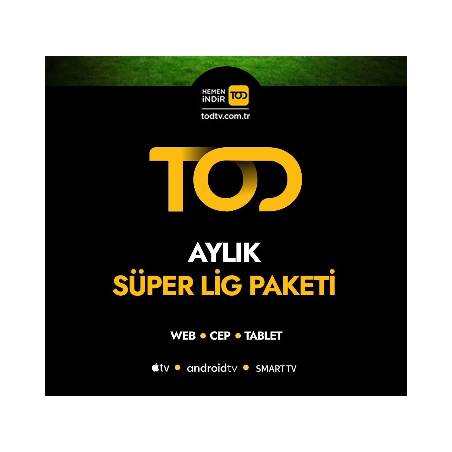 Tod Ayl K S Per Lig Paketi Web Cep Tablet Smart Fiyat