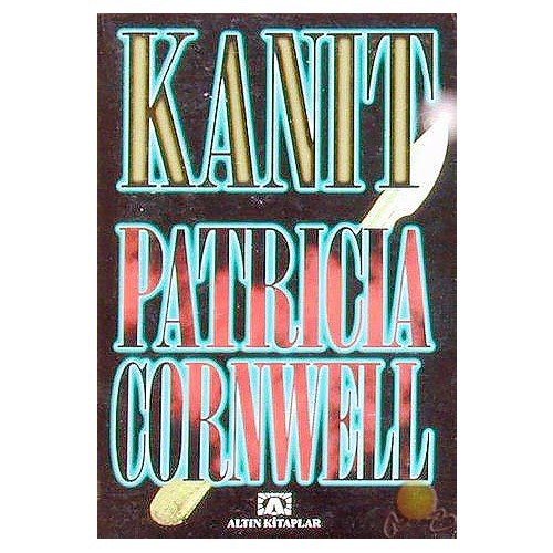 Kanıt Body Of Evidence Patricia D Cornwell Kitabı ve Fiyatı