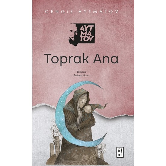 Toprak Ana Cengiz Aytmatov Kitab Ve Fiyat Hepsiburada