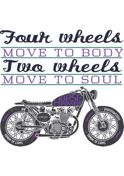 Four Wheels Move To Body Two Wheels Move To Soul Bayan Tshirt