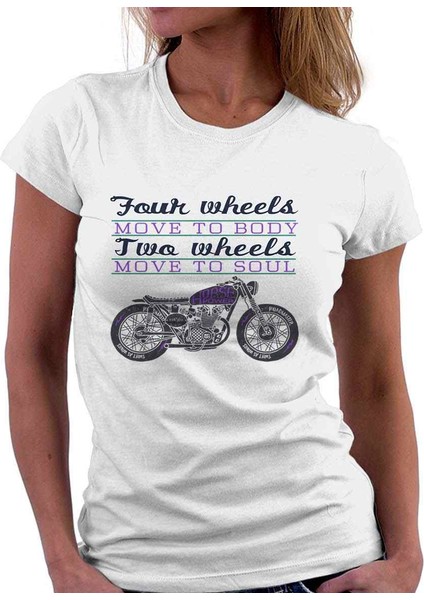 Four Wheels Move To Body Two Wheels Move To Soul Bayan Tshirt