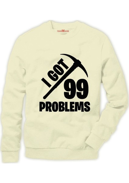 Fortnite i got 99 Problems Erkek Sweatshirt
