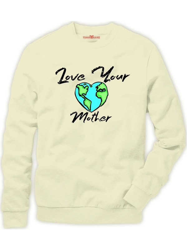 love your mother earth sweatshirt