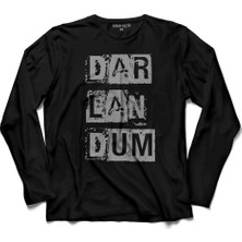 Kendim Seçtim Darlandum Dar-Lan-Dum Darlandim Karadeniz Uzun Kollu Tişört