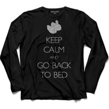 Kendim Seçtim Keep Calm And Go Back To Bed Yatağa Geri Dön Uzun Kollu Tişört