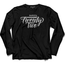 Kendim Seçtim The Barista Coffee Kahve Espresso Twenty Two 3 Uzun Kollu Tişört