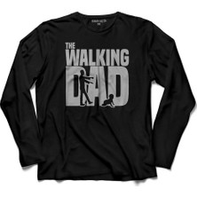Kendim Seçtim The Walking Dad Dead Yürüyen Baba Babalar. Günü Uzun Kollu Tişört
