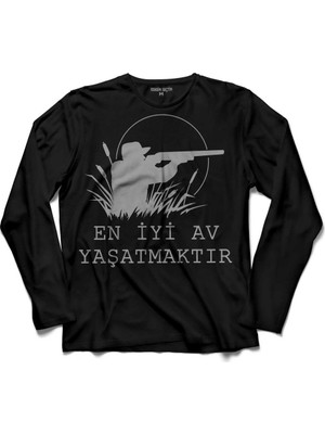 Kendim Seçtim En Iyi Av Avci Yaşatmaktir Hunting Yaban Doğa Uzun Kollu Tişört