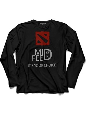 Kendim Seçtim Mid Or Feed Dota 2 Dota2 Logo Uzun Kollu Tişört