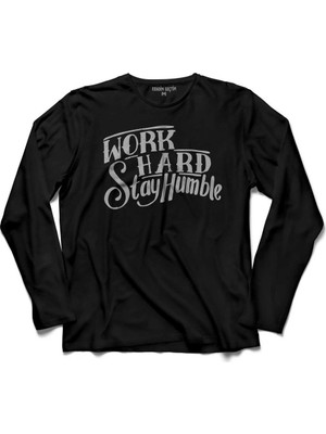 Kendim Seçtim Work Hard Stay Humble Çok Çaliş Mütevazi Ol 2 Uzun Kollu Tişört