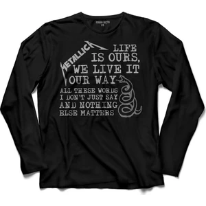 Kendim Seçtim Metallica Life Is Ours We Life It Our Way 2 Uzun Kollu Tişört