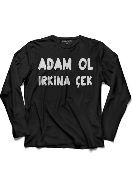 Adam Ol Irkina Çek Göktürkçe Türk Bozkurt Uzun Kollu Tişört