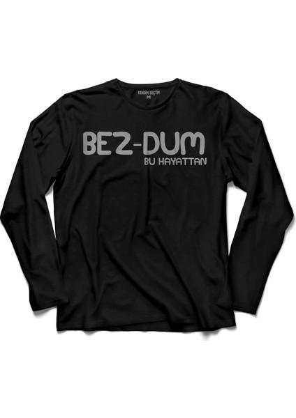 Bezdum Bu Hayattan Bez-Dum Karadeniz Trabzon Uzun Kollu Tişört