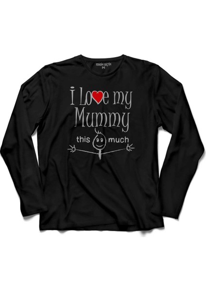 I Love My Mummy This Much Annemi Çok Seviyorum Uzun Kollu Tişört