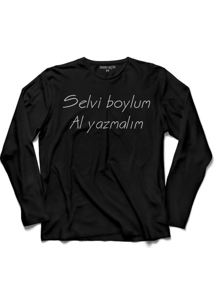 Selvi Boylum Al Yazmalim Kadir Inanir Türkan Uzun Kollu Tişört