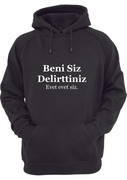 Beni Siz Delirttiniz Baskılı Kapşonlu Sweatshirt