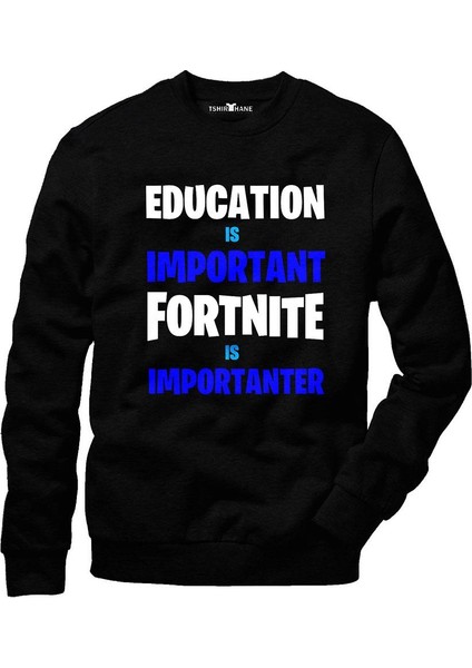 Education Is Important Fortnıte Is Importanter Füme Erkek Uzun Kollu Bisiklet Yaka Sweatshirt