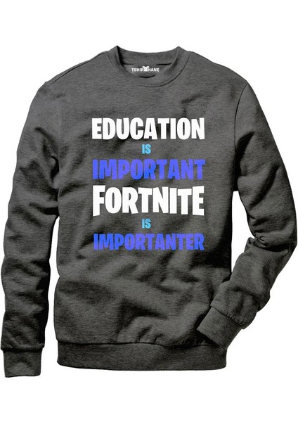 Education Is Important Fortnıte Is Importanter Füme Erkek Uzun Kollu Bisiklet Yaka Sweatshirt fiyatları