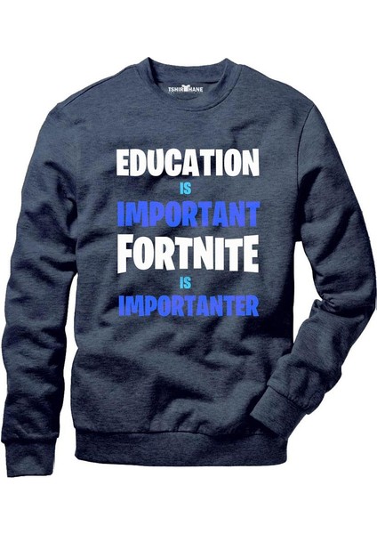 Education Is Important Fortnıte Is Importanter Füme Erkek Uzun Kollu Bisiklet Yaka Sweatshirt modelleri