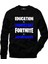 Education Is Important Fortnıte Is Importanter Füme Erkek Uzun Kollu Bisiklet Yaka Sweatshirt 1