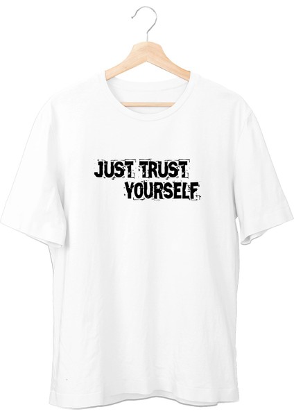 Just Trust Yourself Unisex T-Shirt