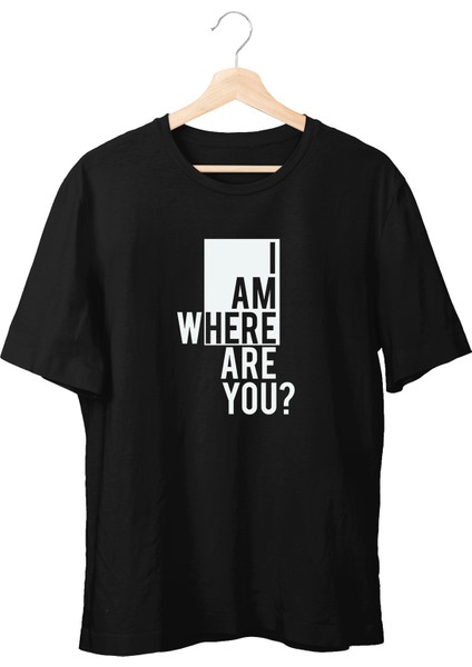 Where Are You Unisex T-Shirt