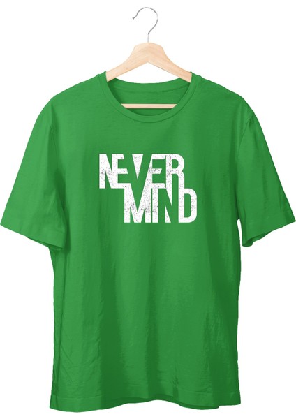 Never Mind Unisex T-Shirt