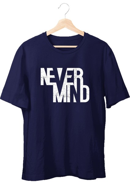 Never Mind Unisex T-Shirt