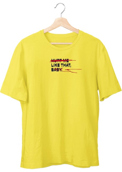 Hurt Me Like That Baby Unisex T-Shirt