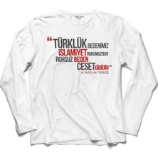 Kendim Seçtim Türklük Bedenimiz İslamiyet Ruhumuzdur Ülkücü Uzun Kollu Sweatshirt