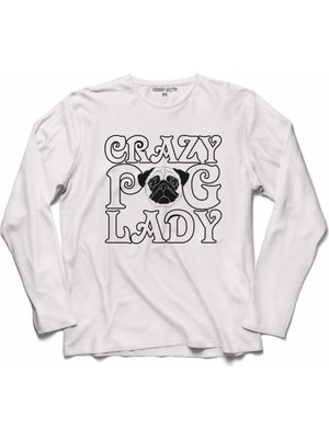 Kendim Seçtim Chubby Dog Crazy Pug Lady Çılgın Köpek Uzun Kollu Sweatshirt