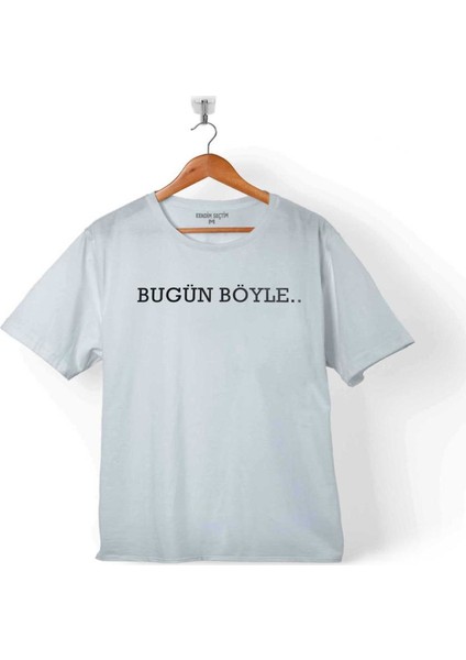 Bugün De Böyle Olsun Hergün Böyle Esprili Çocuk T-Shirt