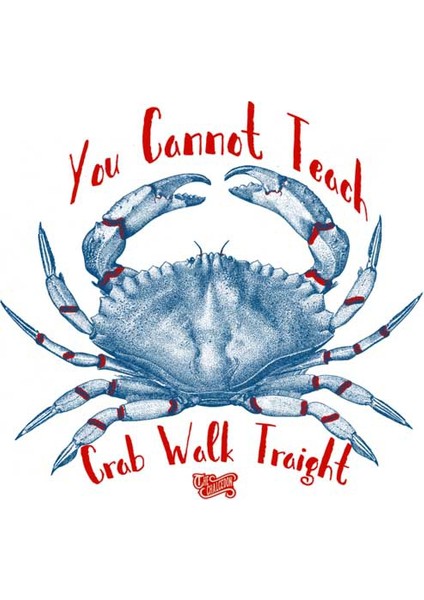 You Cannot Teach Crab walk Traight T-Shirt