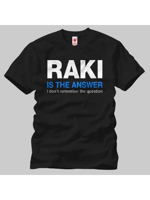 Crazy Raki Is The Answer Erkek Tişört