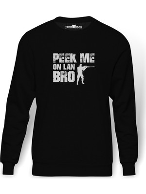 Tshirthane Pubg Peek Me On Lan Bro Baskılı Siyah Erkek Örme Sweatshirt Uzun kol