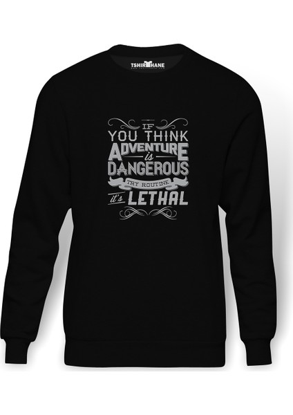 You Think Adventure Is Dangerous Baskılı Siyah Erkek Örme Sweatshirt Uzun kol
