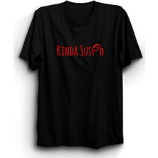 Stonedfame Among Us Kinda Sus Oyun Baskılı Tshirt
