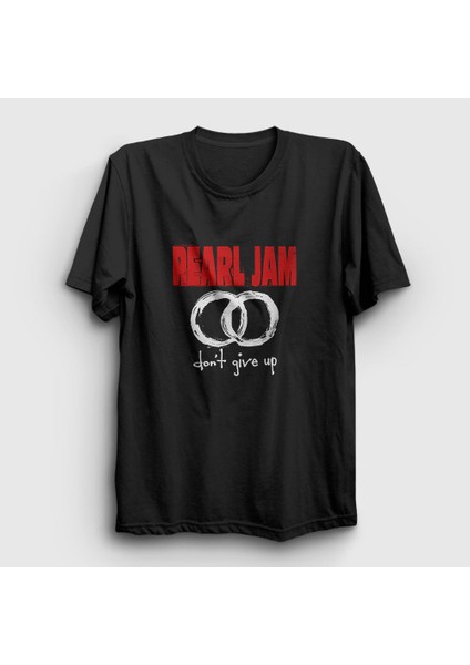 Unisex Siyah Don't Give Up Pearl Jam T-Shirt