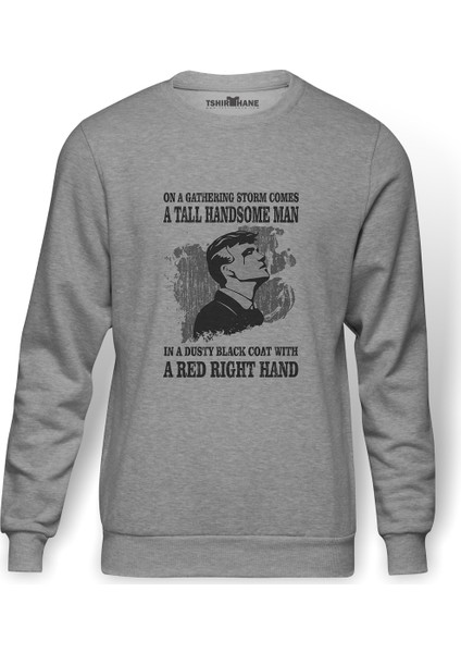 Peaky Blinders On A Gathering Storm Comes A Tall Handsome Man Baskılı Gri Erkek Örme Sweatshirt U