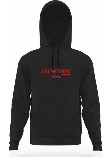 Stanger Things I Dump Your Ass Füme Antrasit Erkek Kapüşonlu Sweatshirt Uzun Kol