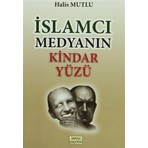 İslamcı Medyanın Kindar Yüzü