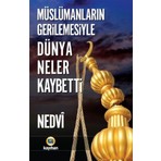Müslümanların Gerilemesiyle Dünya Neler Kaybetti?