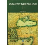 Türk Tarih Kurumu Vakfı Anadolu'nun Tarihi Coğrafyası 1 Veli Sevin Tarafından Yazılmış Detaylı Araştırma Kitabı