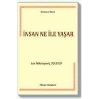 İnsan Ne İle Yaşar - Lev Nikolayeviç Tolstoy