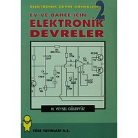 Ev ve Bahçe İçin Elektronik Devreler Elektronik Devre Örnekl - H. Veysel Güleryüz