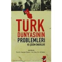 Türk Dünyasının Problemleri ve Çözüm Önerileri